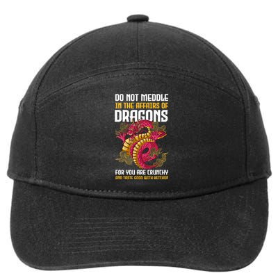 Do Not Meddle In The Affairs Of Dragons For You Are Crunchy 7-Panel Snapback Hat