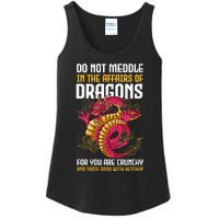 Do Not Meddle In The Affairs Of Dragons For You Are Crunchy Ladies Essential Tank