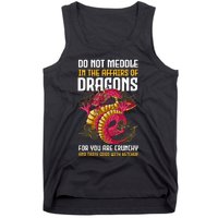 Do Not Meddle In The Affairs Of Dragons For You Are Crunchy Tank Top