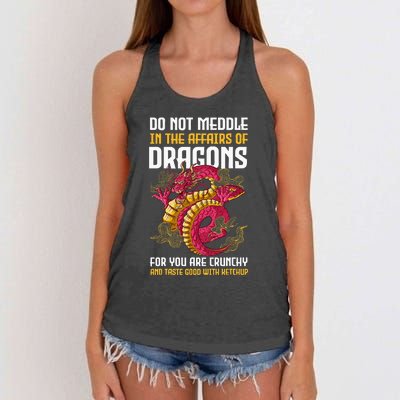 Do Not Meddle In The Affairs Of Dragons For You Are Crunchy Women's Knotted Racerback Tank