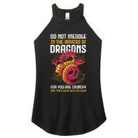 Do Not Meddle In The Affairs Of Dragons For You Are Crunchy Women's Perfect Tri Rocker Tank