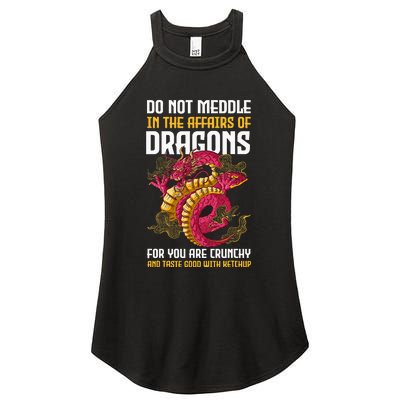 Do Not Meddle In The Affairs Of Dragons For You Are Crunchy Women's Perfect Tri Rocker Tank