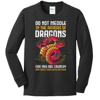 Do Not Meddle In The Affairs Of Dragons For You Are Crunchy Kids Long Sleeve Shirt