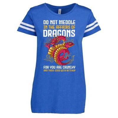 Do Not Meddle In The Affairs Of Dragons For You Are Crunchy Enza Ladies Jersey Football T-Shirt