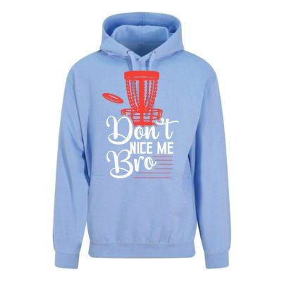 DonT Nice Me Bro Disc Golf Frisbee Funny Gift Unisex Surf Hoodie