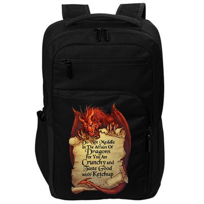 Do Not Meddle In The Affairs Of Dragons For You Are Crunchy Impact Tech Backpack