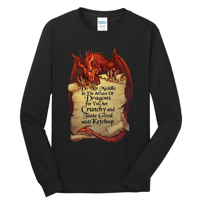 Do Not Meddle In The Affairs Of Dragons For You Are Crunchy Tall Long Sleeve T-Shirt