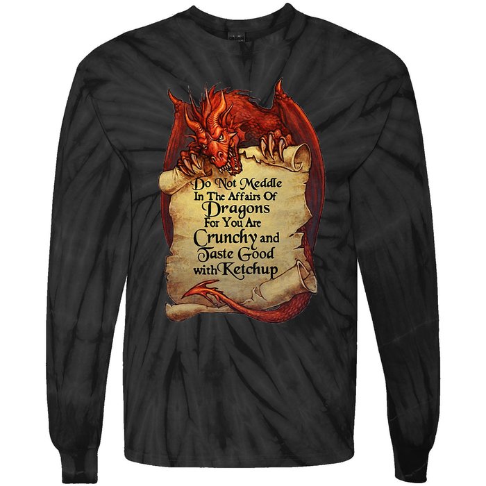 Do Not Meddle In The Affairs Of Dragons For You Are Crunchy Tie-Dye Long Sleeve Shirt