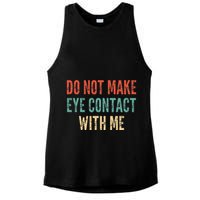 Do Not Make Eye Contact With Me Funny Saying Sarcastic Ladies PosiCharge Tri-Blend Wicking Tank