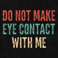 Do Not Make Eye Contact With Me Funny Saying Sarcastic Ladies PosiCharge Tri-Blend Wicking Tank