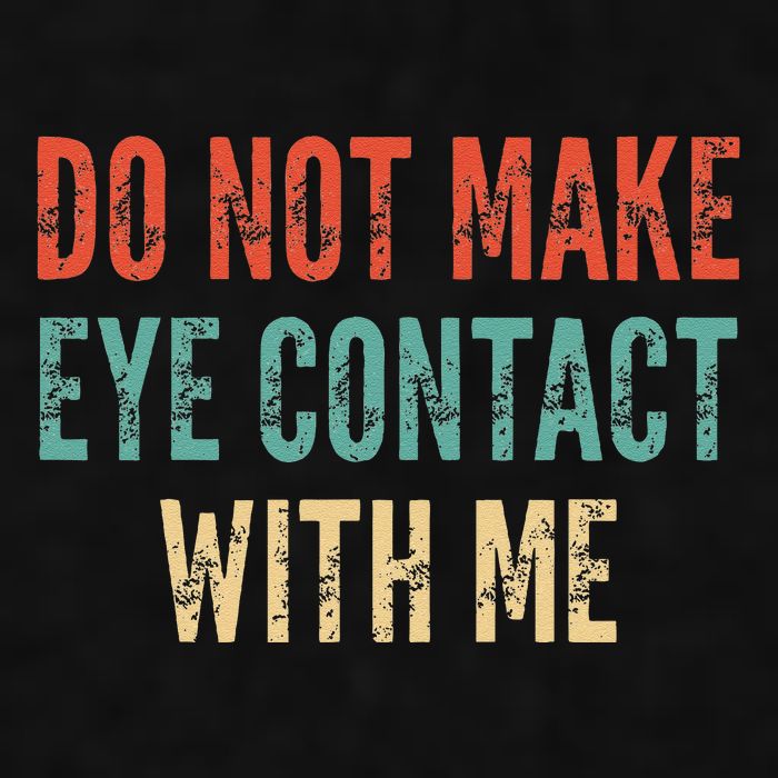 Do Not Make Eye Contact With Me Funny Saying Sarcastic Ladies PosiCharge Tri-Blend Wicking Tank