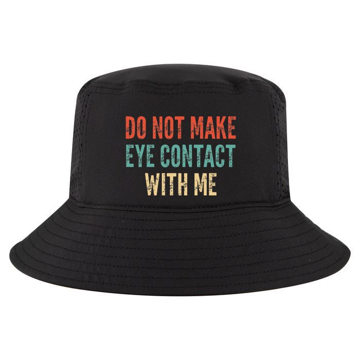 Do Not Make Eye Contact With Me Funny Saying Sarcastic Cool Comfort Performance Bucket Hat