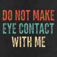 Do Not Make Eye Contact With Me Funny Saying Sarcastic Garment-Dyed Fleece Hoodie