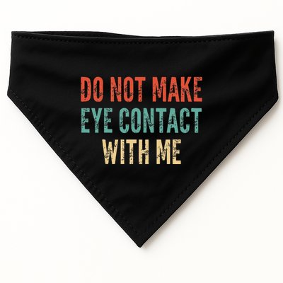 Do Not Make Eye Contact With Me Funny Saying Sarcastic USA-Made Doggie Bandana
