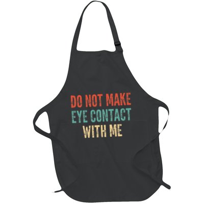 Do Not Make Eye Contact With Me Funny Saying Sarcastic Apron