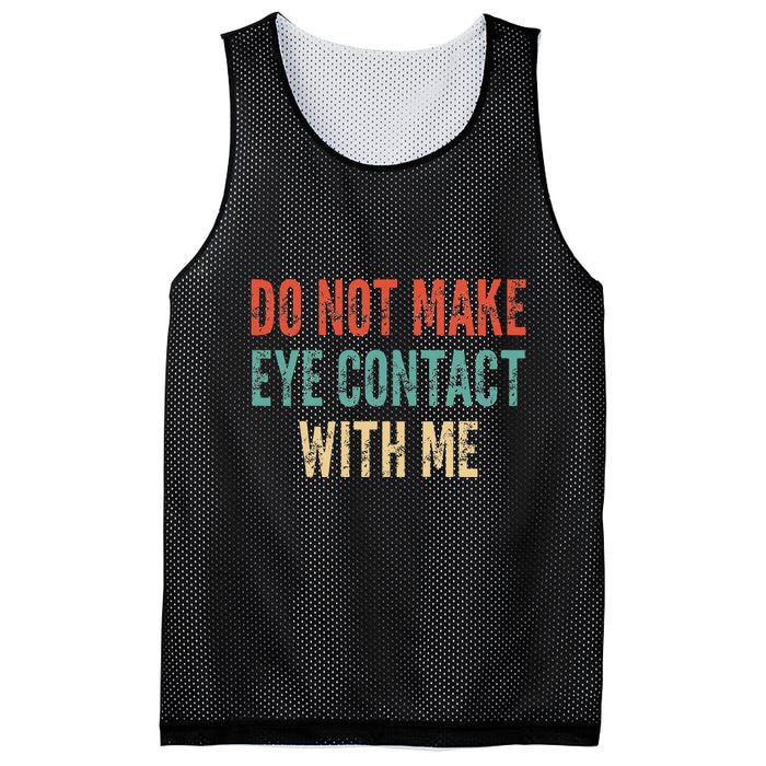 Do Not Make Eye Contact With Me Funny Saying Sarcastic Mesh Reversible Basketball Jersey Tank