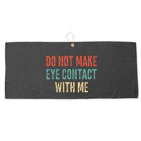 Do Not Make Eye Contact With Me Funny Saying Sarcastic Large Microfiber Waffle Golf Towel