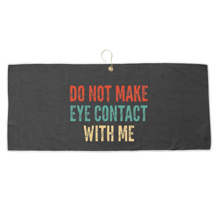Do Not Make Eye Contact With Me Funny Saying Sarcastic Large Microfiber Waffle Golf Towel