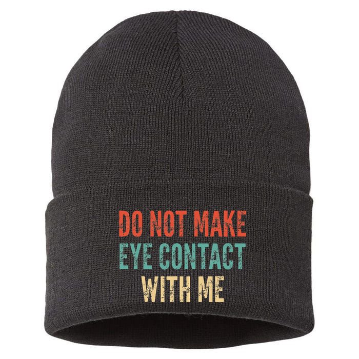 Do Not Make Eye Contact With Me Funny Saying Sarcastic Sustainable Knit Beanie