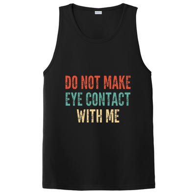 Do Not Make Eye Contact With Me Funny Saying Sarcastic PosiCharge Competitor Tank