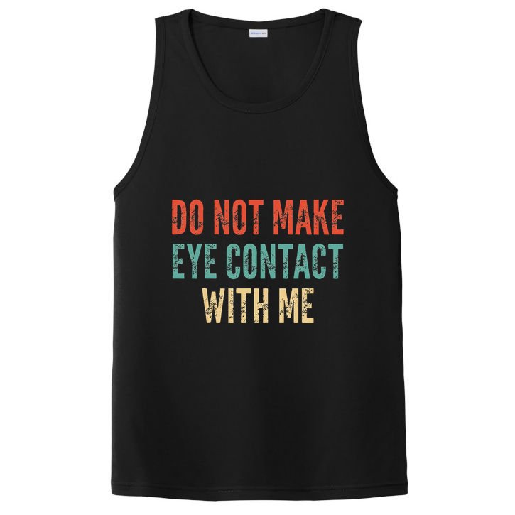 Do Not Make Eye Contact With Me Funny Saying Sarcastic PosiCharge Competitor Tank