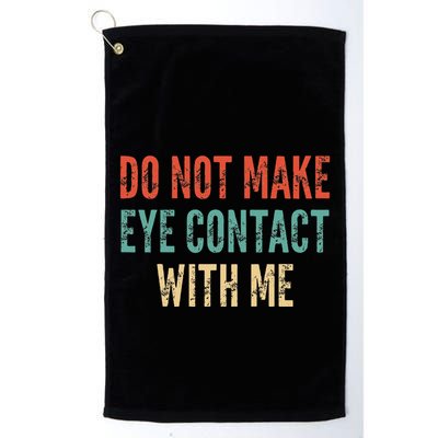 Do Not Make Eye Contact With Me Funny Saying Sarcastic Golf Towel