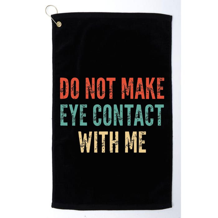 Do Not Make Eye Contact With Me Funny Saying Sarcastic Golf Towel