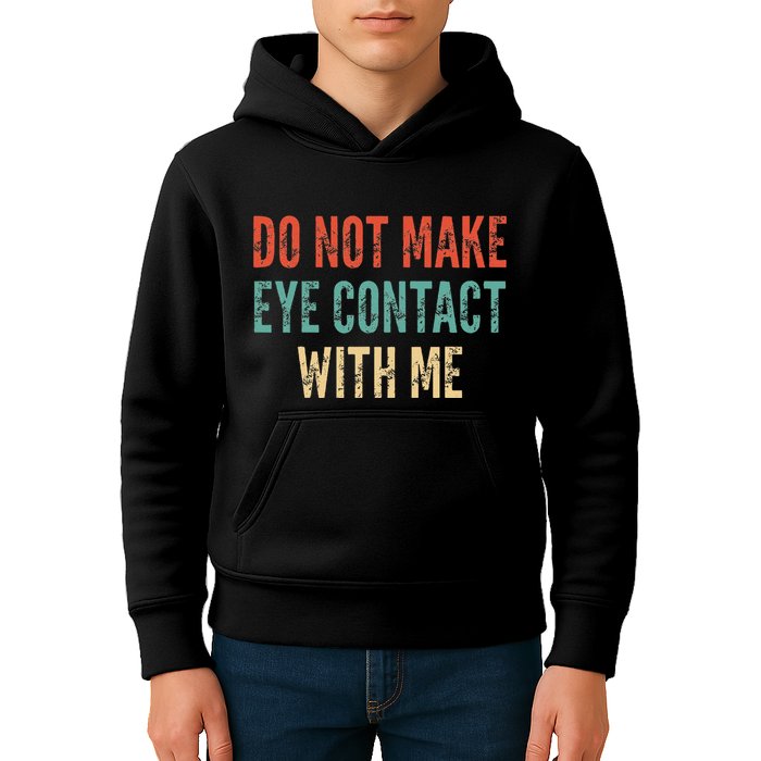 Do Not Make Eye Contact With Me Funny Saying Sarcastic Kids Hoodie