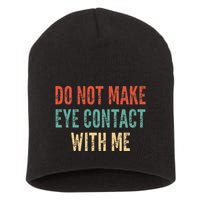 Do Not Make Eye Contact With Me Funny Saying Sarcastic Short Acrylic Beanie