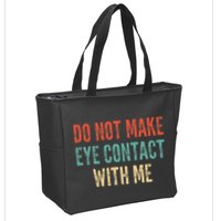 Do Not Make Eye Contact With Me Funny Saying Sarcastic Zip Tote Bag