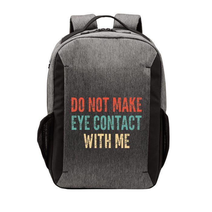 Do Not Make Eye Contact With Me Funny Saying Sarcastic Vector Backpack