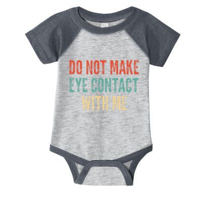 Do Not Make Eye Contact With Me Funny Saying Sarcastic Infant Baby Jersey Bodysuit