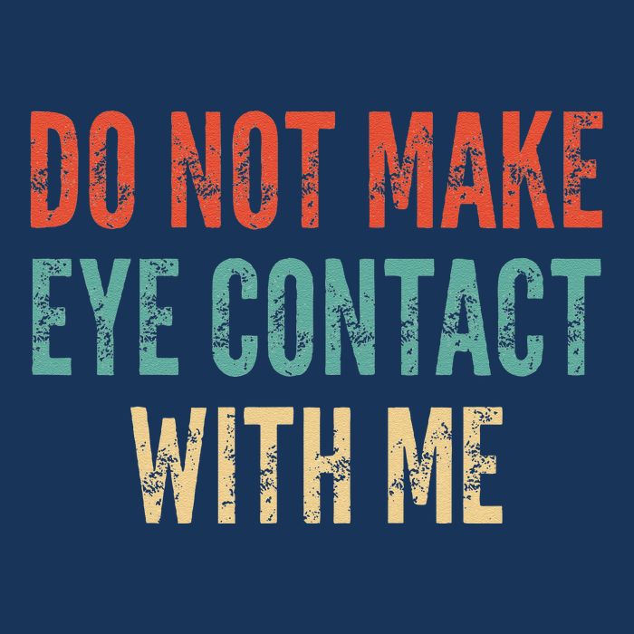 Do Not Make Eye Contact With Me Funny Saying Sarcastic Infant Baby Jersey Bodysuit
