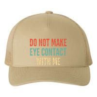 Do Not Make Eye Contact With Me Funny Saying Sarcastic Yupoong Adult 5-Panel Trucker Hat