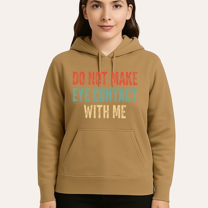 Do Not Make Eye Contact With Me Funny Saying Sarcastic Hoodie