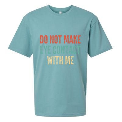 Do Not Make Eye Contact With Me Funny Saying Sarcastic Sueded Cloud Jersey T-Shirt
