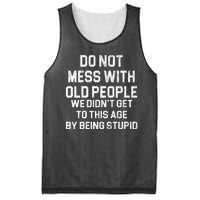 Do Not Mess With Old People We Didn't Get To This Age By Being Stupid Mesh Reversible Basketball Jersey Tank