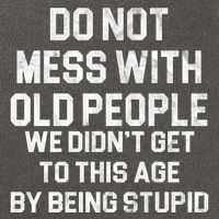 Do Not Mess With Old People We Didn't Get To This Age By Being Stupid Cotton Canvas Backpack
