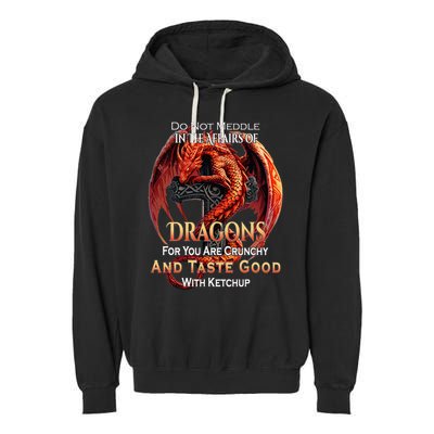 Do Not Meddle In The Affairs Of Dragons Fantasy Garment-Dyed Fleece Hoodie