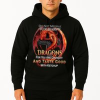 Do Not Meddle In The Affairs Of Dragons Fantasy Hoodie