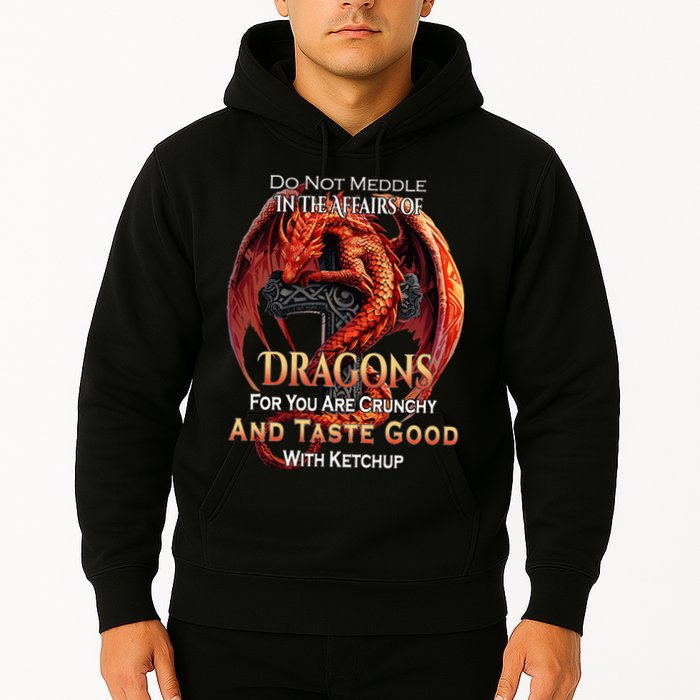 Do Not Meddle In The Affairs Of Dragons Fantasy Hoodie