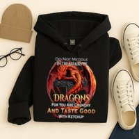 Do Not Meddle In The Affairs Of Dragons Fantasy Hoodie