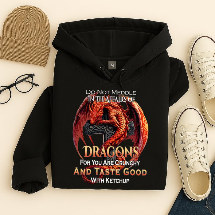 Do Not Meddle In The Affairs Of Dragons Fantasy Hoodie
