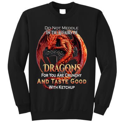 Do Not Meddle In The Affairs Of Dragons Fantasy Sweatshirt