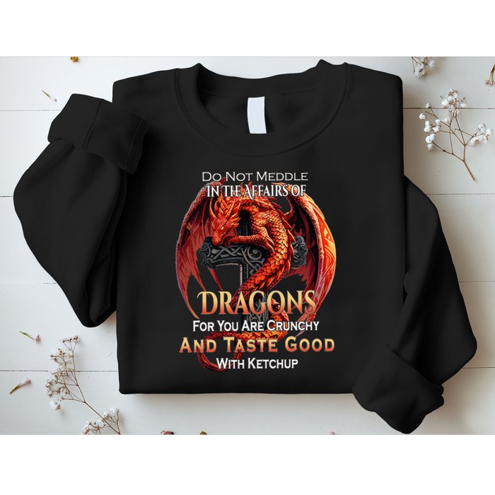 Do Not Meddle In The Affairs Of Dragons Fantasy Sweatshirt