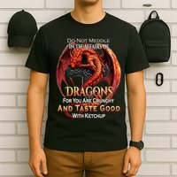 Do Not Meddle In The Affairs Of Dragons Fantasy T-Shirt