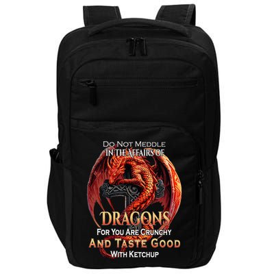 Do Not Meddle In The Affairs Of Dragons Fantasy Impact Tech Backpack
