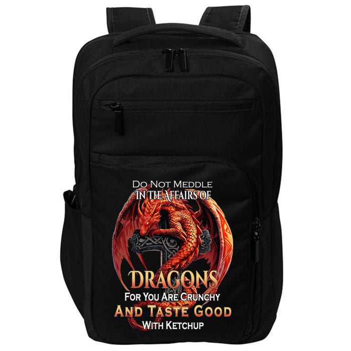 Do Not Meddle In The Affairs Of Dragons Fantasy Impact Tech Backpack