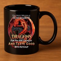 Do Not Meddle In The Affairs Of Dragons Fantasy 11oz C Handle Ceramic Mug