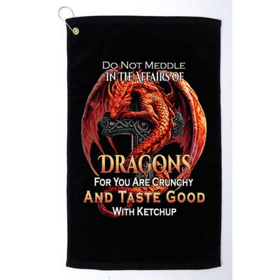 Do Not Meddle In The Affairs Of Dragons Fantasy Golf Towel